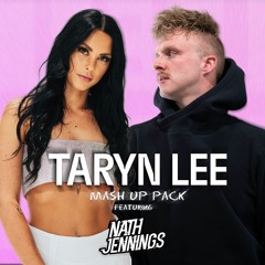 Taryn Lee Mash Up Pack (01) feat. NATH JENNINGS *8 New Edits*