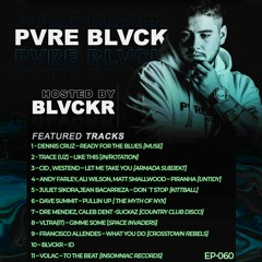 Pvre Blvck Show 060 by BLVCKR