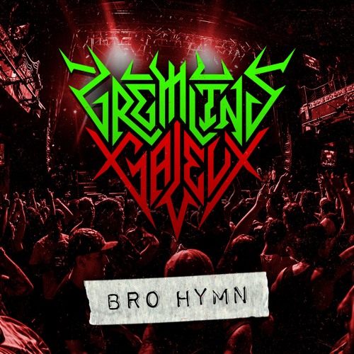 Gremlins Galeux - Bro Hymn