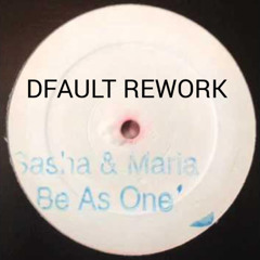 DFAULT REWORK SASHA @ MAIRE  BE AS ONE