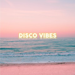 DISCO VIBES