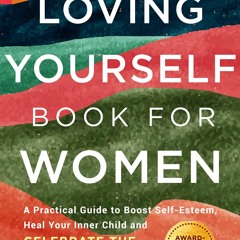 BOOK❤[READ]✔ The Loving Yourself Book For Women: A Practical Guide to Boost Self