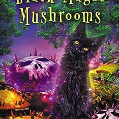 free KINDLE 💖 Black Magic Mushrooms: Mysteries of Meri (Familiar Kitten Mysteries Bo