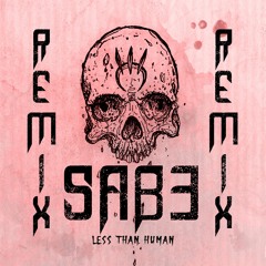 Less Than Human (SAB3 Remix)