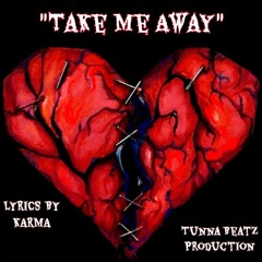 Karma "Take Me Away" Tunna Beatz Production