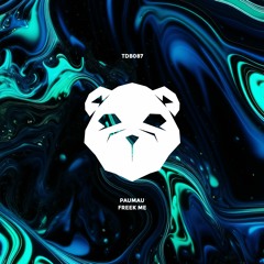 Paumau - Freek Me [Teddy Bear Records]