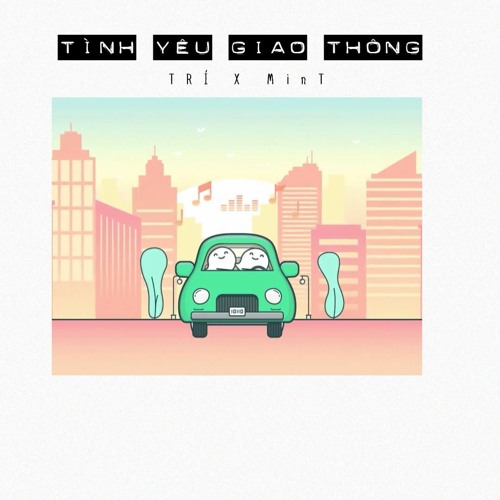 Tinh yeu giao thong - TRÍ x MinT