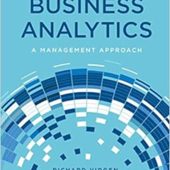 FREE PDF 📔 Business Analytics: A Management Approach by Richard VidgenSam KirshnerFe