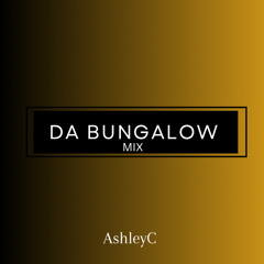 ASHLEYC - DA BUNGALOW MIX