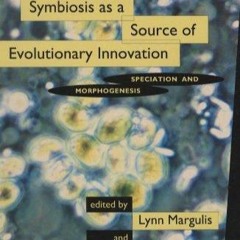 ✔read❤ Symbiosis as a Source of Evolutionary Innovation: Speciation and Morphogenesis