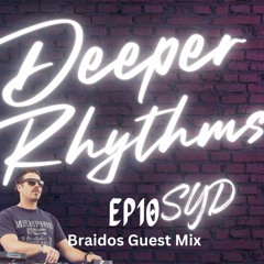 Deeper Rythtms EP10 - Braidos Guest Mix