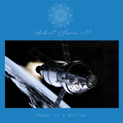 Ambient Sessions # 77 - Ocean In a Bottle