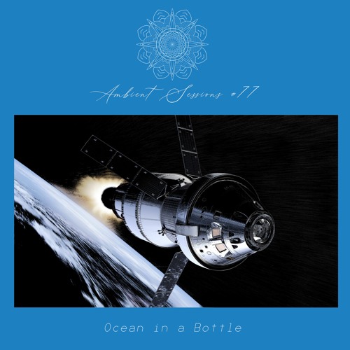 Ambient Sessions # 77 - Ocean In a Bottle