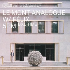 Le Mont Analogue w/ Félix @ LYL Radio