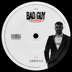 Junerule - Bad Guy (Scarface)