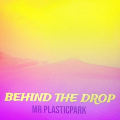 Behind The Drop