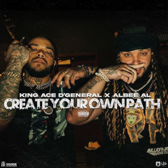 King Ace D General x Albee Al-Create Your Own Path (Official Audio