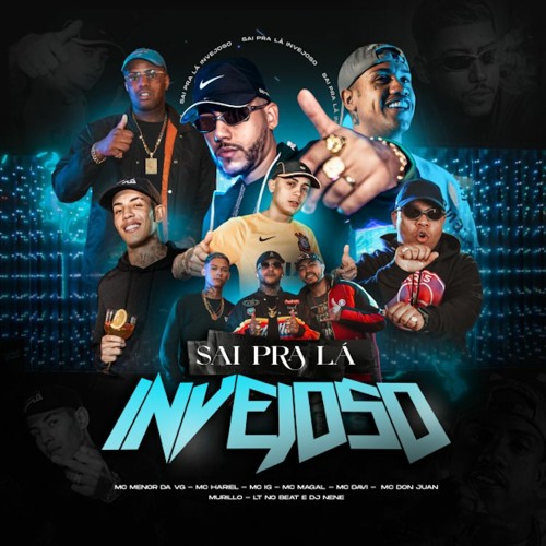 SAI PRA LÁ INVEJOSO - MC Menor Da VG, Hariel, IG,Davi, Don Juan e Magal (DJ Murillo, LT e Nene)