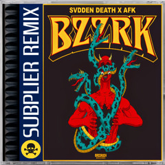 SVDDEN DEATH & AFK - BZZRK (SUBPLIER REMIX)
