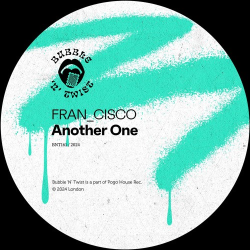 FRAN_CISCO - She Does Now  [BNT161] Bubble 'N' Twist Rec