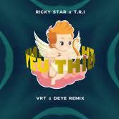 THIÊN THẦN TÌNH YÊU  RICKY STAR X TRI VRT X DEYE REMIX