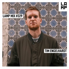 LAMP MIx #329 Feat. Tim Engelhardt