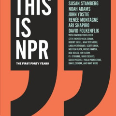 DOWNLOAD KINDLE 💖 This Is NPR: The First Forty Years by  Cokie Roberts,Susan Stamber