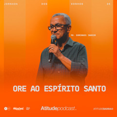 Ore ao Espírito Santo | Pr. Domingos Jardim