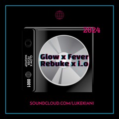 Rebūke x i_o - Glow x Fever (Mashup) [FREE DOWNLOAD]