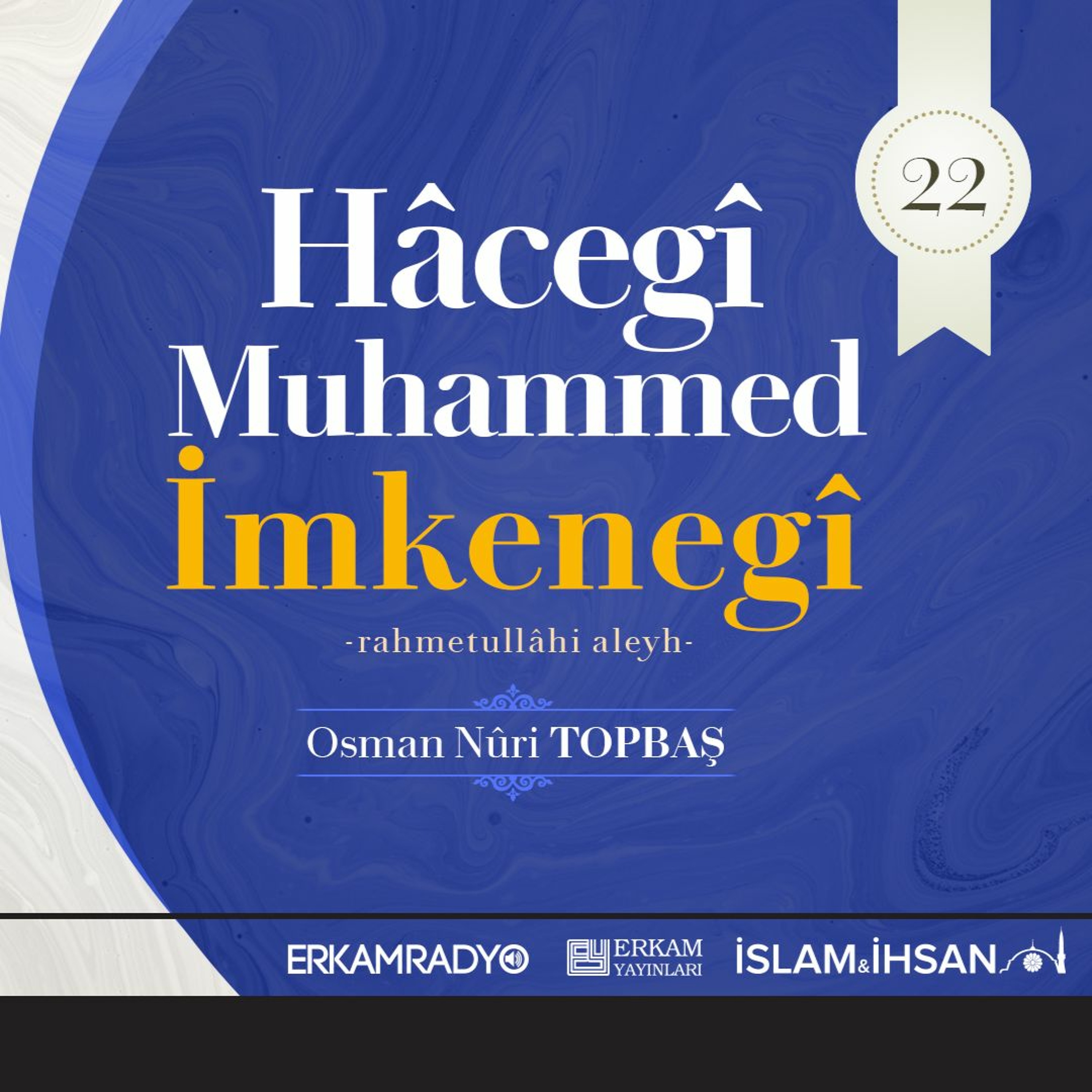 Hâcegî Muhammed İmkenegî Rahmetullâhi Aleyh (Altın Silsile 22 - Sesli Kitap) - Osman Nuri Topbaş