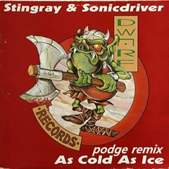 stingray & sonicdriver - Cold as Ice (podge remix)
