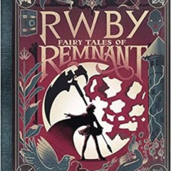 View KINDLE ✔️ Fairy Tales of Remnant: An AFK Book (RWBY) by E. C. Myers,Violet Tobac