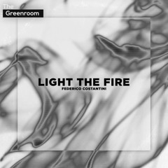 Federico Costantini - Light The Fire | The Greenroom