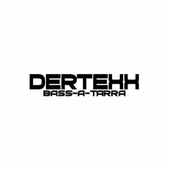 DERTEXX - BASS-A-TARRA