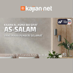 As-Salam (Yang Maha Pemberi Selamat) - Ustadz Dr. Firanda Andirja, M.A.