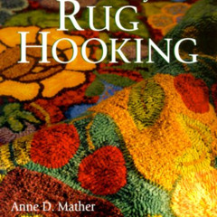 [Free] EBOOK 📜 The Art of Rug Hooking by  Anne Mather [PDF EBOOK EPUB KINDLE]