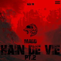 Hain De Vie, Pt.2 (with Madd)