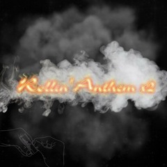Rollin Anthem x2