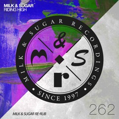 Milk & Sugar - Riding High (Milk & Sugar Re-Rub Edit)