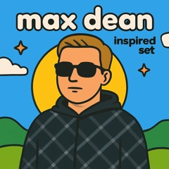 Max Dean Inspired Mix