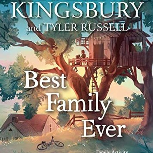 Read EBOOK 📦 Best Family Ever (Baxter Family Children Book 1) by  Karen Kingsbury &
