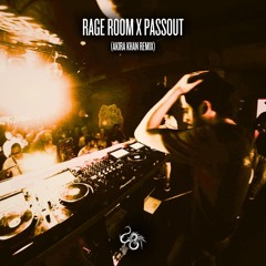 Rage Room X Passout (AKIRA KHAN Remix)