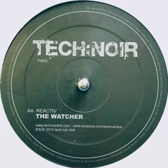 Reactiv - The Watcher (Tech:Noir Recordings)