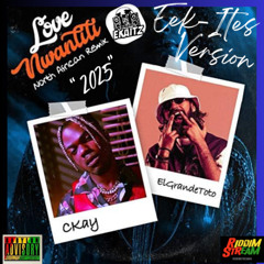 CKay & ElGrande Toto (North African Remix) - Love Nwantiti [Ekaitz Version] "2025"