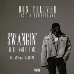 Don Toliver & Justin Timberlake - Swangin' Til The End of Time (A JAYBeatz Mashup) #HVLM