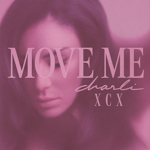 Move Me Stream charli xcx - move me (lushai remix) by lushai | Listen online ...