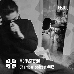 Monasterio Chamber Podcast #82 6EJOU