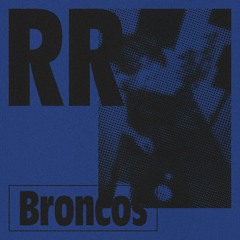 Broncos Guest Mix 001: RR