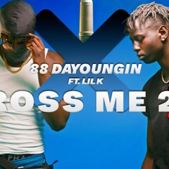 88DaYoungin - Cross Me 2x (ft. Lil K)