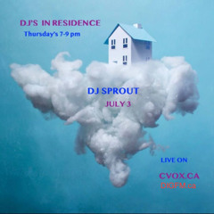 2025 - JULY - LIVE ON CVOX RADIO - DJIR - DJ sprouT - GLOW WITH THE FLOW PT. 2